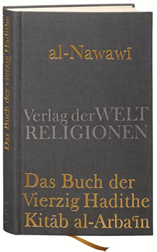 9783458700067: Das Buch der Vierzig Hadithe: Kitab al-Arba'in. Mit dem Kommentar von Ibn Daqiq al-'Id