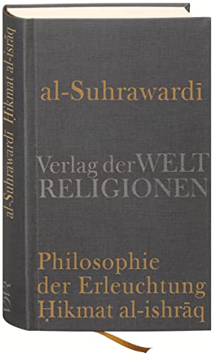Al Suhrawardi, Philosophie der Erleuchtung - Nicolai Sinai