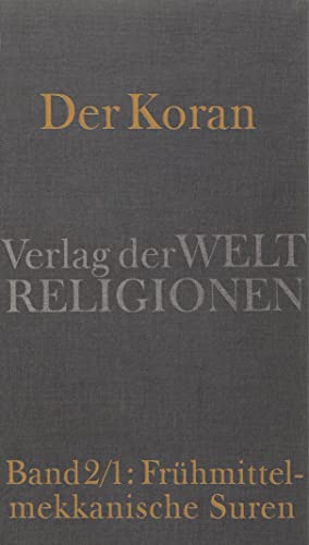 9783458700395: Der Koran: Band 2/1: Frhmittelmekkanische Suren. Das neue Gottesvolk: >Biblisierung< des altarabischen WeltbildesHandkommentar mit bersetzung von Angelika Neuwirth