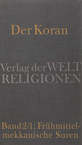 Stock image for Der Koran: Band 2/1: Fr�hmittelmekkanische Suren. Das neue Gottesvolk: >Biblisierung< des altarabischen WeltbildesHandkommentar mit �bersetzung von Angelika Neuwirth for sale by Chiron Media