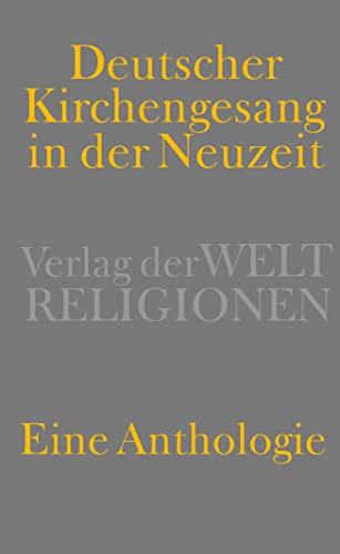 Stock image for Deutscher Kirchengesang in der Neuzeit. Eine Gesangsbuchanthologie for sale by Jan Wieczorek