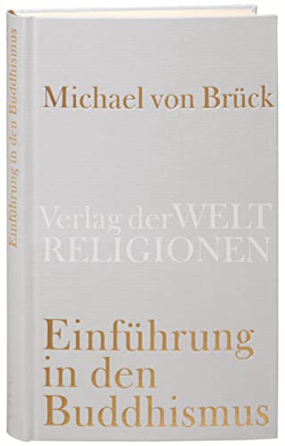 EinfÃ¼hrung in den Buddhismus (9783458710011) by BrÃ¼ck, Michael Von