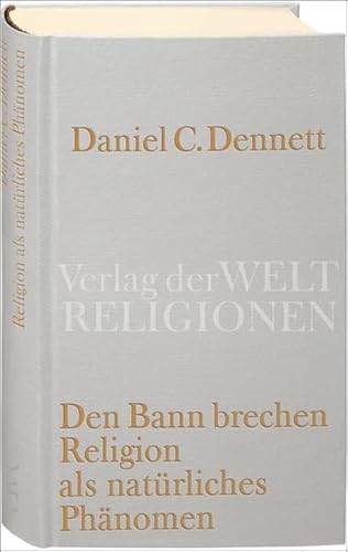 9783458710110: Den Bann brechen. Religion als natrliches Phnomen