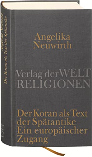 Stock image for Der Koran als Text der Sptantike. Ein europischer Zugang -Language: german for sale by GreatBookPrices