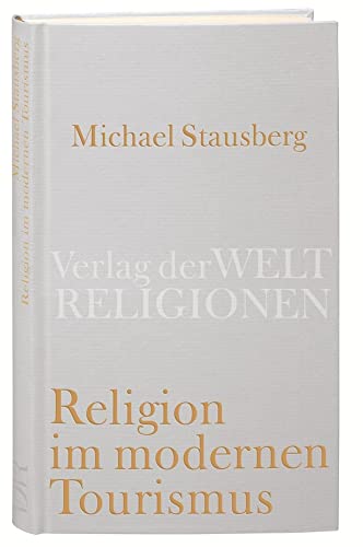 Stock image for Stausberg, M: Religion im modernen Tourismus for sale by Blackwell's