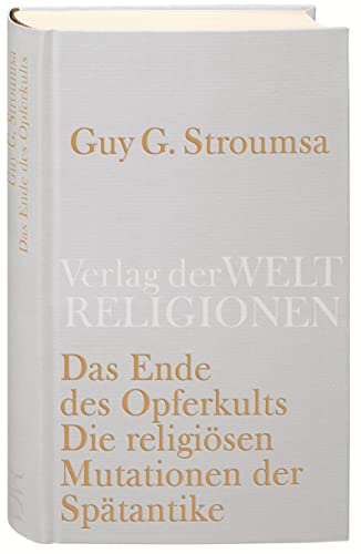 Stock image for Das Ende des Opferkults: Die religisen Mutationen der Sptantike for sale by medimops