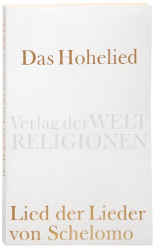 Beispielbild für Das Hohelied: Lied der Lieder von Schelomo (Verlag der Weltreligionen Taschenbuch) zum Verkauf von medimops