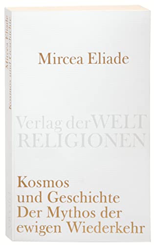 Stock image for Kosmos Und Geschichte: Der Mythos Der Ewigen Wiederkehr for sale by Revaluation Books