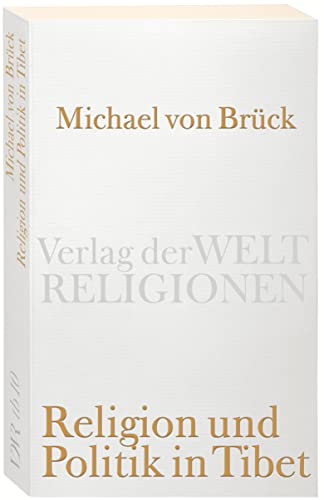 Imagen de archivo de Religion und Politik in Tibet (Verlag der Weltreligionen Taschenbuch) a la venta por medimops