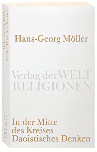 Stock image for In der Mitte des Kreises. Daoistisches Denken (Verlag der Weltreligionen Taschenbuch) for sale by medimops