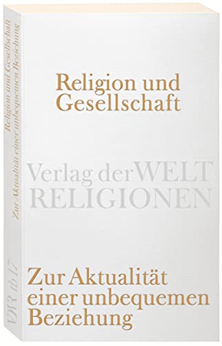 Beispielbild fr Religion Und Gesellschaft: Zur Aktualitt Einer Unbequemen Beziehung zum Verkauf von Revaluation Books