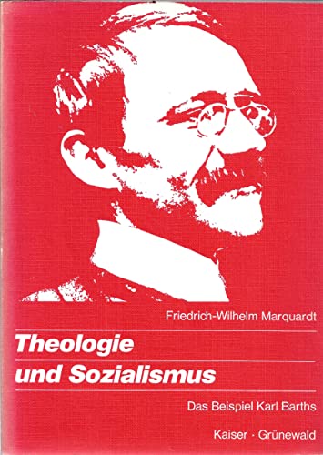 9783459008049: Theologie und Sozialismus. Das Beispiel Karl Barths. Gesellschaft und Theologie. Abtl. Systematische Beitrge. Nr.7.