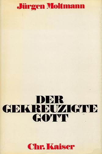 Beispielbild fr Der gekreuzigte Gott. Das Kreuz Christi als Grund und Kritik christlicher Theologie zum Verkauf von medimops