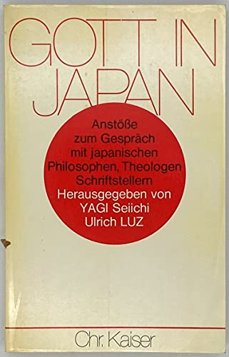 

Gott in Japan. Anstöße zum Gespräch mit japanischen Philosophen, Theologen, Schriftstellern.