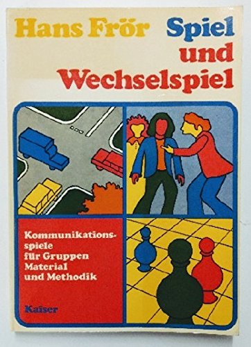 Beispielbild fr Spiel und Wechselspiel (5431 549). Kommunikationsspiele fr Gruppen, Material und Methodik zum Verkauf von Versandantiquariat Felix Mcke