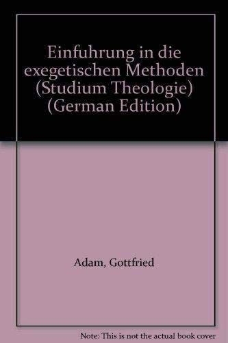 Imagen de archivo de Einfhrung in die exegetischen Methoden. Gottfried Adam ; Otto Kaiser ; Werner Georg Kmmel / Studium Theologie ; 1 a la venta por Versandantiquariat Schfer