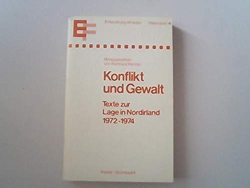 Beispielbild fr Konflikt und Gewalt: Texte zur Lage in Nordirland 1972-1974 (Reihe Entwicklung und Frieden) (German Edition) zum Verkauf von Redux Books