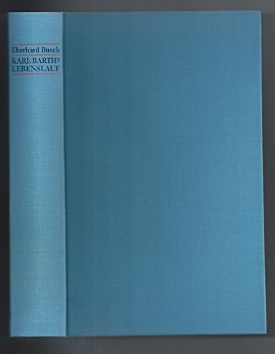 9783459010226: Karl Barths Lebenslauf: Nach seinen Briefen und autobiographischen Texten