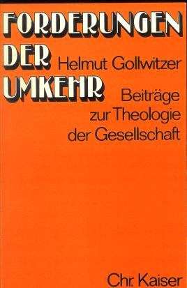 Forderungen der Umkehr Beitr. zur Theologie d. Gesellschaft / Helmut Gollwitzer - Gollwitzer, Helmut