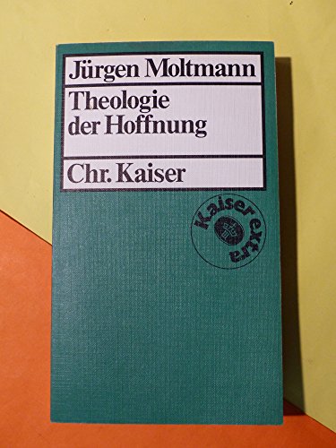 Theologie der Hoffnung (9783459011377) by JÃ¼rgen Moltmann