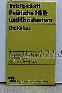 Politische Ethik und Christentum (Theologische Existenz heute) (German Edition) (9783459011537) by Rendtorff, Trutz