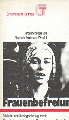 9783459011803: Frauenbefreiung: Bibl. u. theolog. Argumente (Gesellschaft und Theologie : Abteilung Systematische Beiträge) (German Edition)