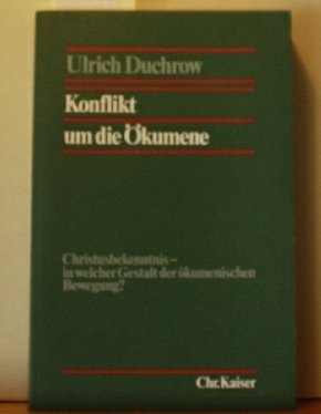 Beispielbild fr Konflikt um die ?kumene, Christusbekenntnis in Welcher Gestalt der ?kumenischen Bewegung? zum Verkauf von Windows Booksellers