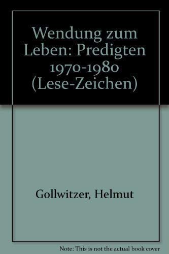 Wendung zum Leben : Predigten 1970 - 1980. Lese-Zeichen - Gollwitzer, Helmut
