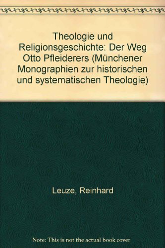 Theologie und Religionsgeschichte. Der Weg Otto Pfleiderers-