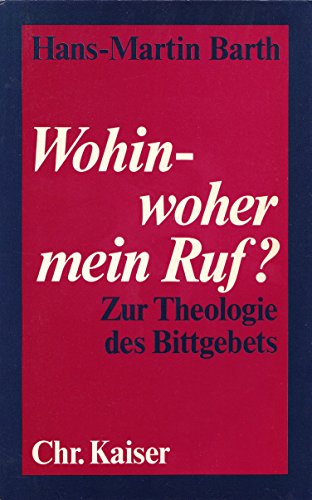9783459013371: Wohin - woher mein Ruf? Zur Theologie des Bittgebets