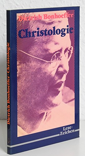 Christologie. Mit e. Nachw. von Eberhard Bethge u. Otto Dudzus / Lese-Zeichen - Bonhoeffer, Dietrich.