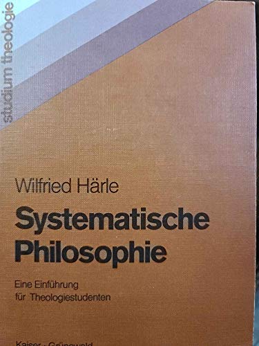 9783459014606: Systematische Philosophie. Eine Einfhrung fr Theologiestudenten