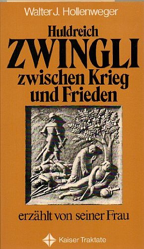 Stock image for Huldreich Zwingli zwischen Krieg und Frieden. Erzhlt von seiner Frau for sale by medimops