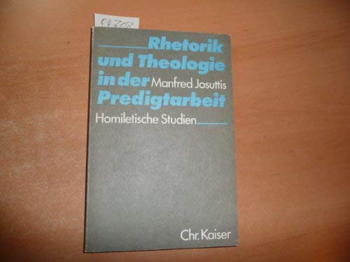 Stock image for Rhetorik und Theologie in der Predigtarbeit. Homiletische Studien for sale by medimops