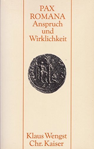 Pax Romana, Anspruch und Wirklichkeit. Erfahrungen u. Wahrnehmungen d. Friedens bei Jesus u. im Urchristentum. - Wengst, Klaus.