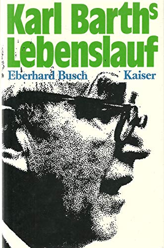 Imagen de archivo de Karl Barths Lebenslauf. Nach seinen Briefen und autobiographischen Texten a la venta por medimops