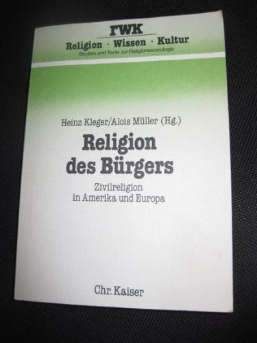 Beispielbild fr Religion des Brgers. Zivilreligion in Amerika und Europa zum Verkauf von medimops