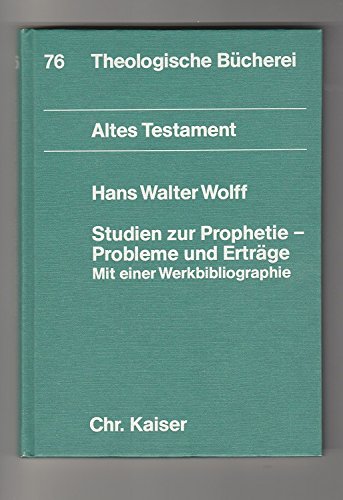 Studien zur Prophetie: Probleme und Erträge (Theologische Bücherei, Altes Testament, Band 76) - Wolff, Hans Walter
