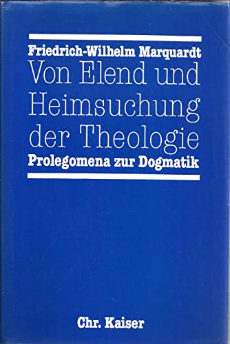 9783459017409: Von Elend und Heimsuchung der Theologie. Prolegomena zur Dogmatik
