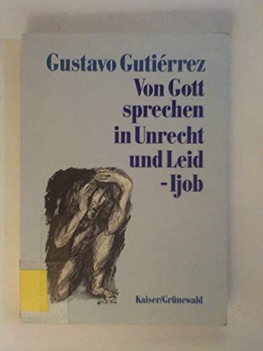 Stock image for Von Gott sprechen in Unrecht und Leid - Ijob for sale by Antiquariat Walter Nowak
