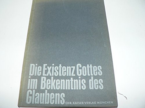 Die Existenz Gottes im Bekenntnis des Glaubens - Helmut Gollwitzer