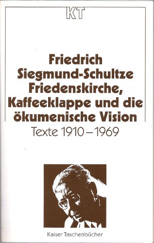 Imagen de archivo de Friedenskirche, Kaffeeklappe und die kumenische Vision Texte 1910-1969 a la venta por Buchpark