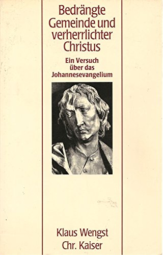 Beispielbild fr Bedrangte Gemeinde und Verherrlichter Christus: Ein Versuch Uber das Johannesevangelium zum Verkauf von Windows Booksellers