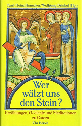 9783459019304: Wer wlzt uns den Stein?. Erzhlungen, Gedichte und Meditationen zu Ostern