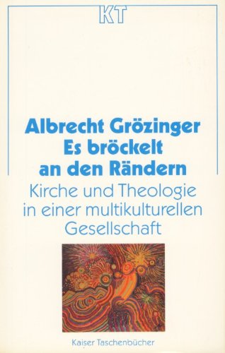 Beispielbild fr Es brckelt an den Rndern. Kirche und Theologie in einer multikulturellen Gesellschaft zum Verkauf von medimops