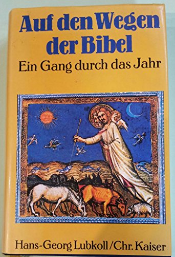 9783459019571: Auf den Wegen der Bibel. Ein Gang durch das Jahr - Lubkoll, Hans-Georg