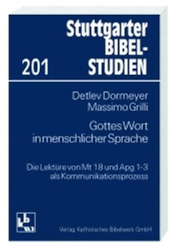 Gottes Wort in menschlicher Sprache. Die Lektüre von Mt 18 und Apg 1-3 als Kommunikationsprozess.