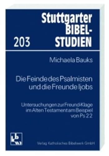 Beispielbild fr Die Feinde des Psalmisten und die Freunde Ijobs Untersuchungen zur Freund-Klage im Alten Testament am Beispiel von Ps 22 zum Verkauf von Antiquariat am Roacker