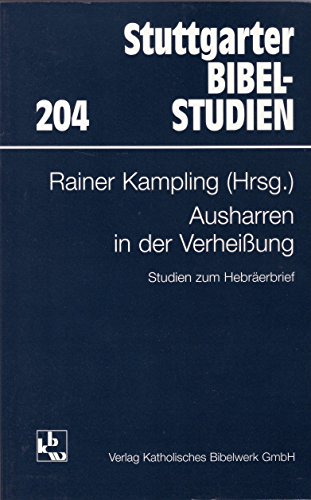 Beispielbild fr Ausharren in der Verheiung: Studien zum Hebrerbrief (Stuttgarter Bibelstudien (SBS)). zum Verkauf von INGARDIO