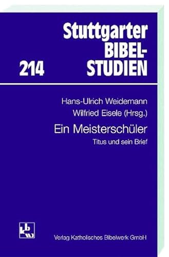 Stock image for Ein Meisterschler: Titus und sein Brief (Stuttgarter Bibelstudien (SBS)). for sale by INGARDIO